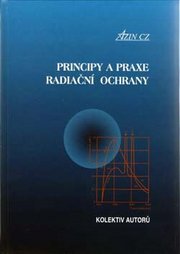 Obal knihy Principy a praxe radiační ochrany
